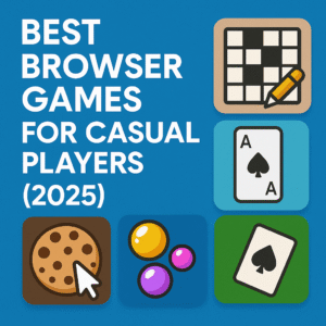 Best Browser Games for Casual Players in 2025