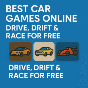 Best Car Games Online – Drive, Drift & Race for Free