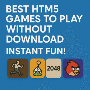 Best HTML5 Games to Play Without Download – Instant Fun!